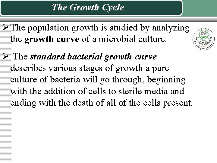The Growth Cycle Ø The population growth is studied by analyzing the growth curve