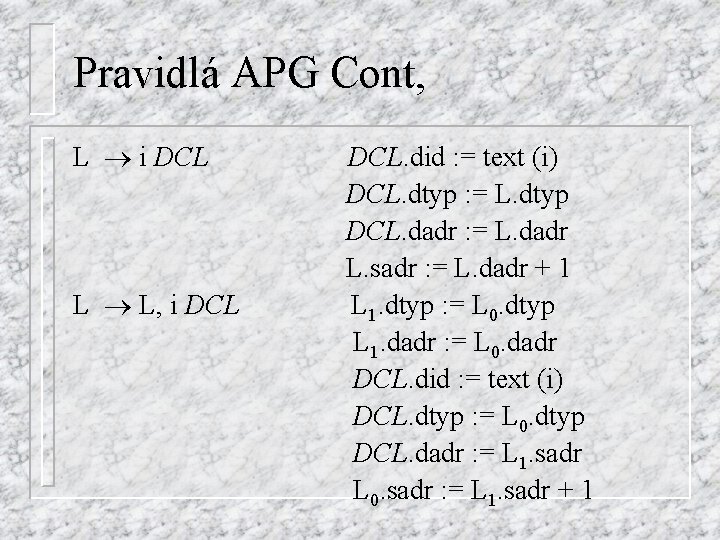 Pravidlá APG Cont, L i DCL L L, i DCL. did : = text