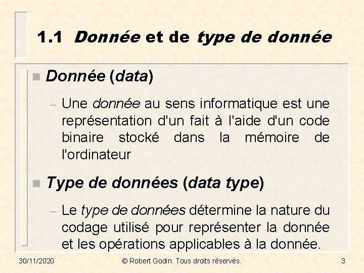 1. 1 Donnée et de type de donnée n Donnée (data) – n Une