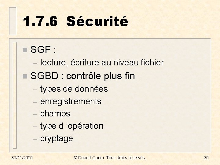 1. 7. 6 Sécurité n SGF : – n lecture, écriture au niveau fichier