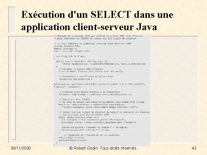 Exécution d'un SELECT dans une application client-serveur Java 30/11/2020 © Robert Godin. Tous droits