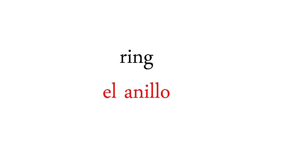 ring el anillo 