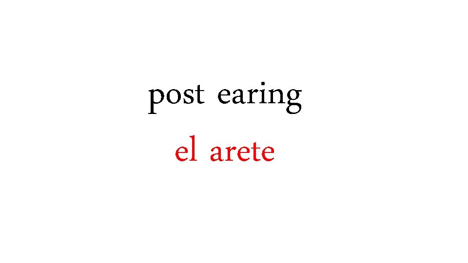 post earing el arete 