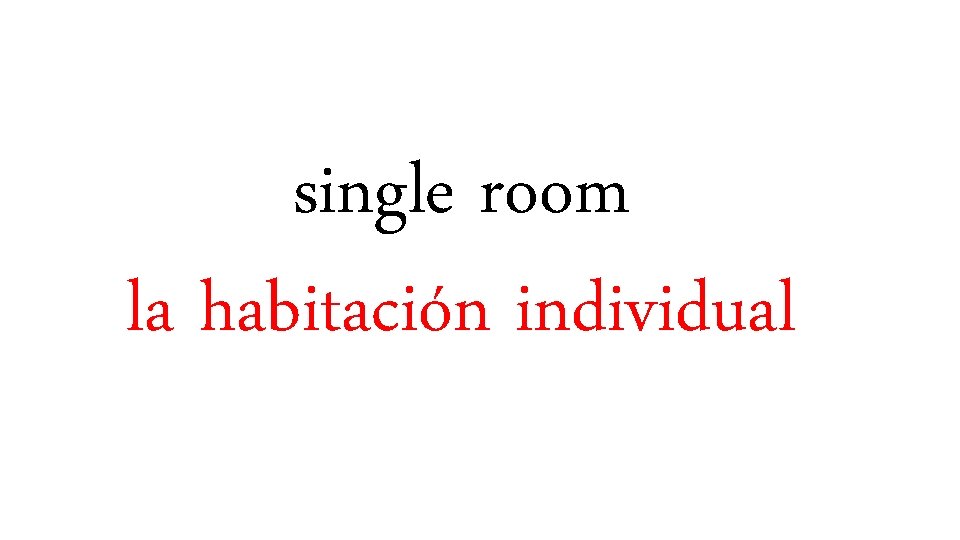 single room la habitación individual 