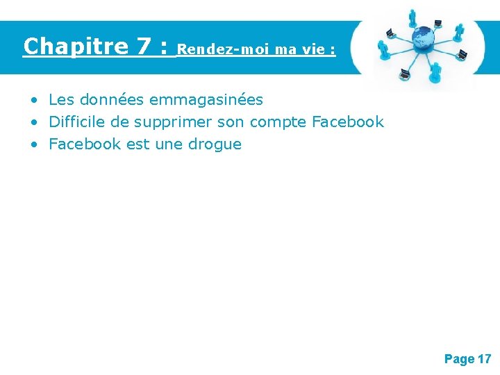 Chapitre 7 : Rendez-moi ma vie : • Les données emmagasinées • Difficile de