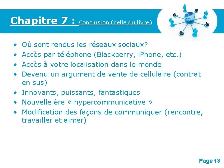 Chapitre 7 : Conclusion (celle du livre) • • Où sont rendus les réseaux