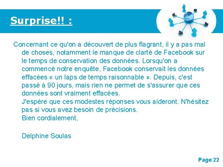 Surprise!! : Concernant ce qu'on a découvert de plus flagrant, il y a pas