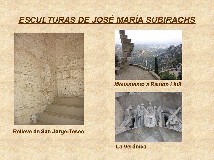 ESCULTURAS DE JOSÉ MARÍA SUBIRACHS Monumento a Ramon Llull Relieve de San Jorge-Teseo La