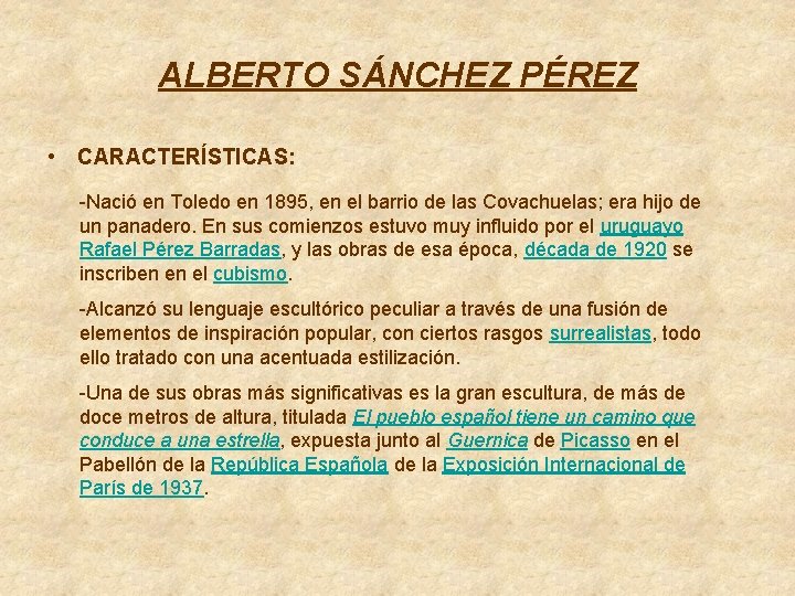 ALBERTO SÁNCHEZ PÉREZ • CARACTERÍSTICAS: -Nació en Toledo en 1895, en el barrio de
