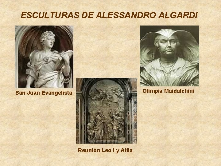 ESCULTURAS DE ALESSANDRO ALGARDI Olimpia Maidalchini San Juan Evangelista Reunión Leo I y Atila