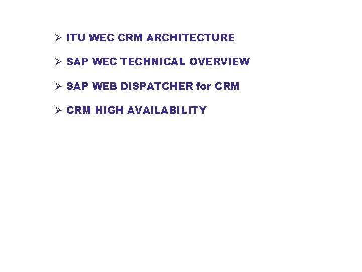  ITU WEC CRM ARCHITECTURE SAP WEC TECHNICAL OVERVIEW SAP WEB DISPATCHER for CRM