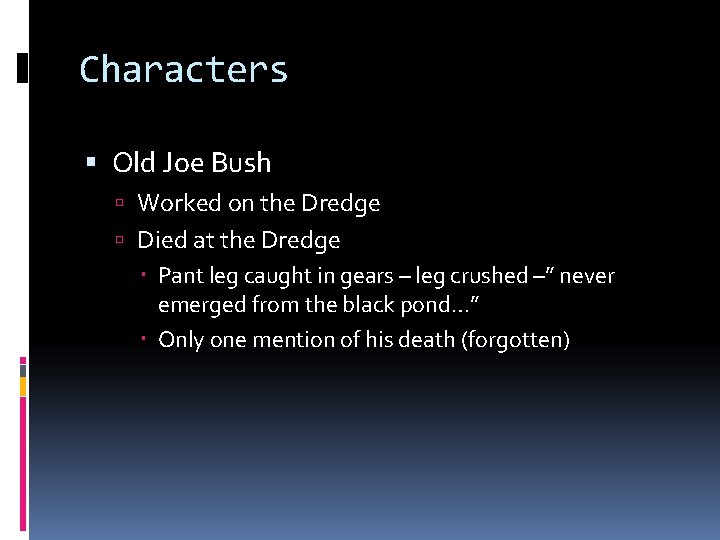 Characters Old Joe Bush Worked on the Dredge Died at the Dredge Pant leg