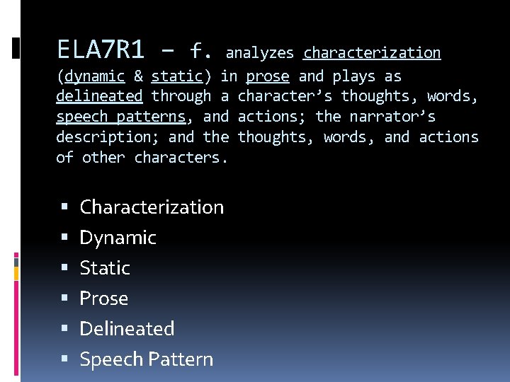 ELA 7 R 1 – f. analyzes characterization (dynamic & static) in prose and