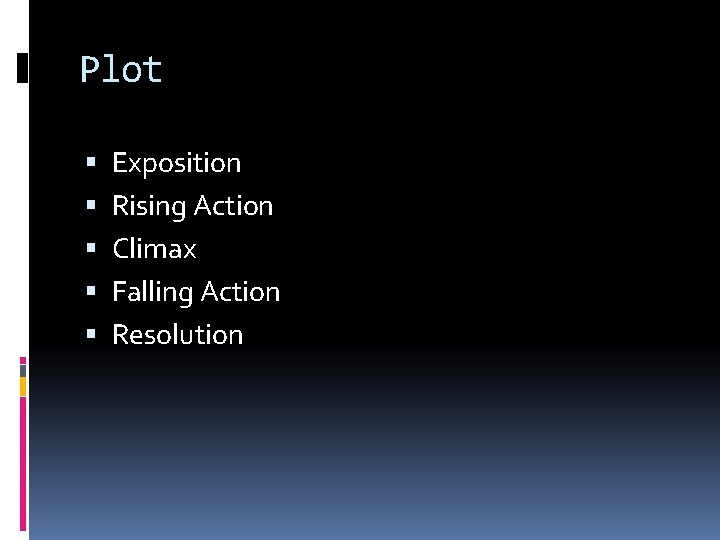 Plot Exposition Rising Action Climax Falling Action Resolution 