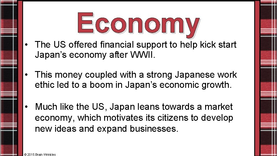 Economy • The US offered financial support to help kick start Japan’s economy after