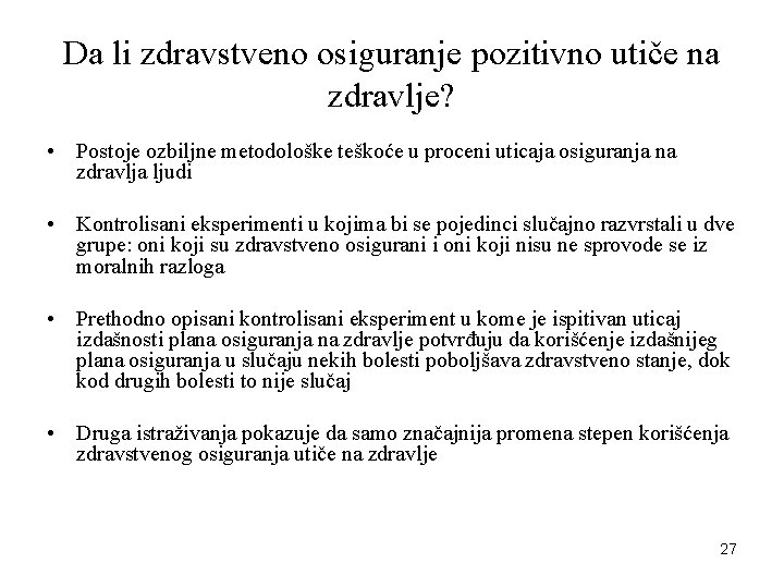 Da li zdravstveno osiguranje pozitivno utiče na zdravlje? • Postoje ozbiljne metodološke teškoće u