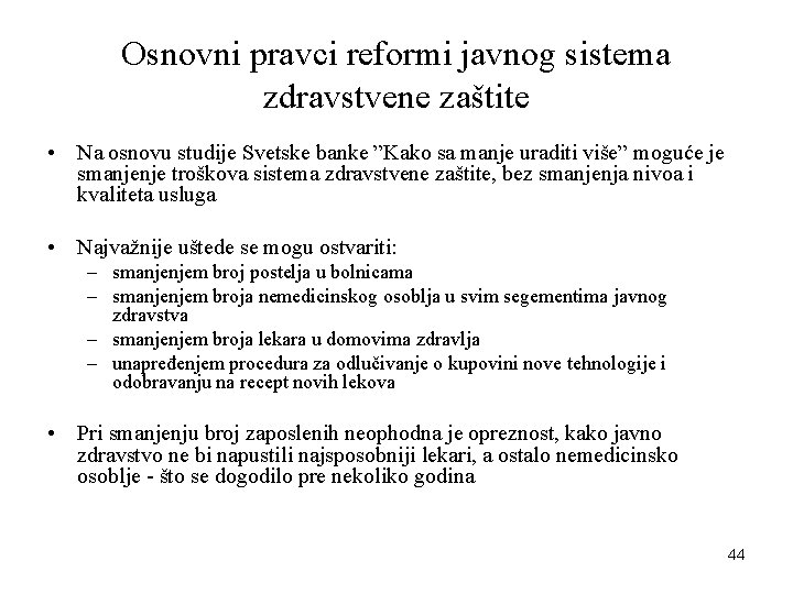 Osnovni pravci reformi javnog sistema zdravstvene zaštite • Na osnovu studije Svetske banke ”Kako