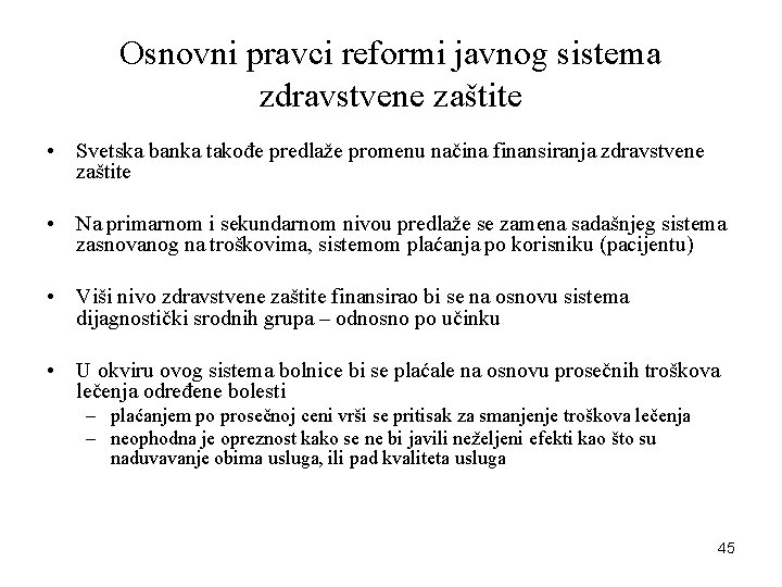 Osnovni pravci reformi javnog sistema zdravstvene zaštite • Svetska banka takođe predlaže promenu načina