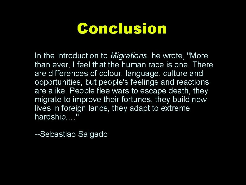 Conclusion In the introduction to Migrations, he wrote, "More than ever, I feel that