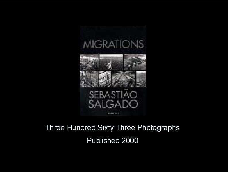 Three Hundred Sixty Three Photographs Published 2000 