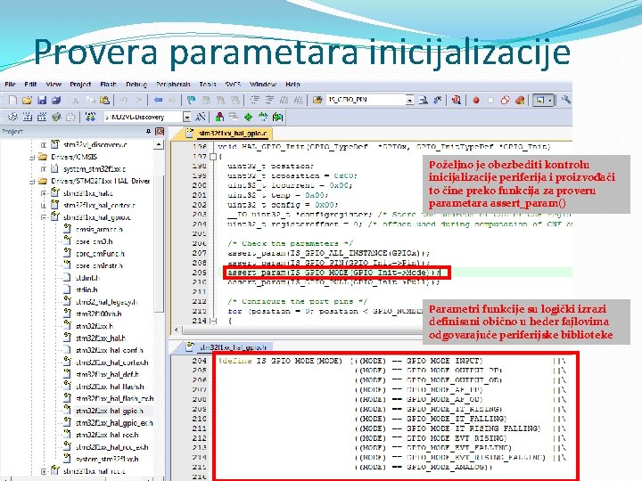 Provera parametara inicijalizacije Poželjno je obezbediti kontrolu inicijalizacije periferija i proizvođači to čine preko