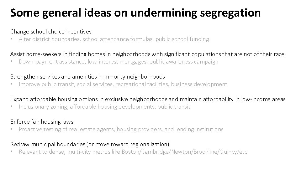 Some general ideas on undermining segregation Change school choice incentives • Alter district boundaries,