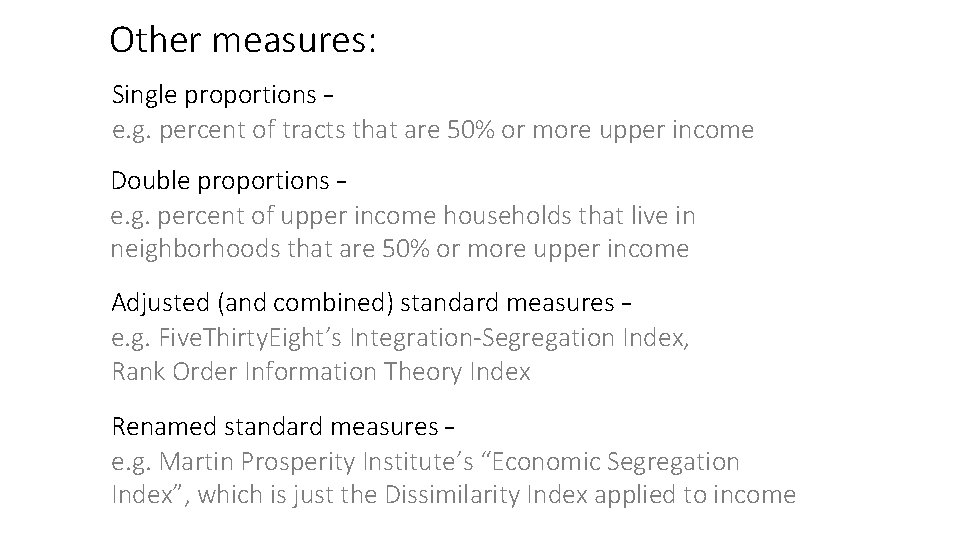 Other measures: Single proportions – e. g. percent of tracts that are 50% or