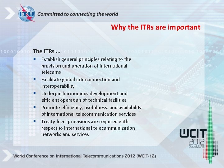Why the ITRs are important The ITRs … § Establish general principles relating to