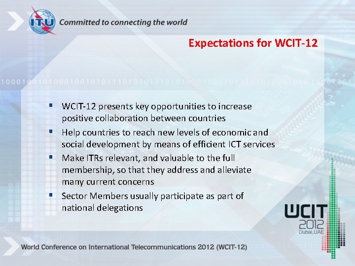 Expectations for WCIT-12 § WCIT-12 presents key opportunities to increase positive collaboration between countries
