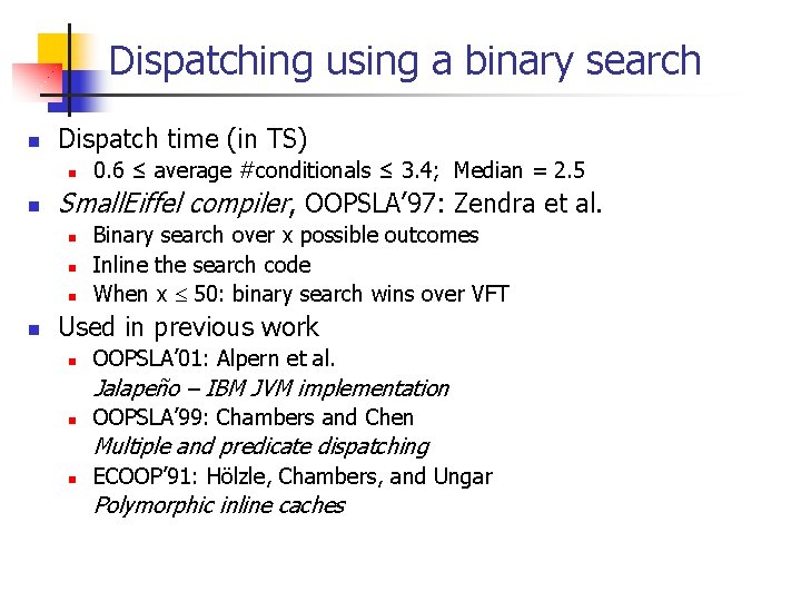 Dispatching using a binary search n Dispatch time (in TS) n n Small. Eiffel