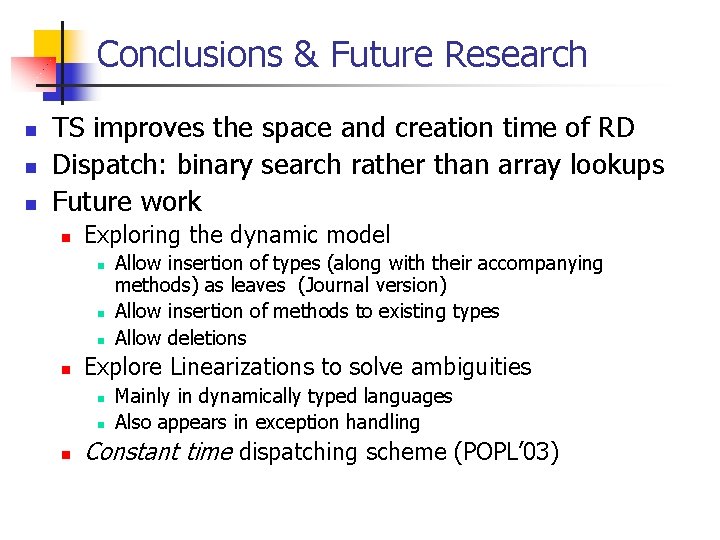 Conclusions & Future Research n n n TS improves the space and creation time