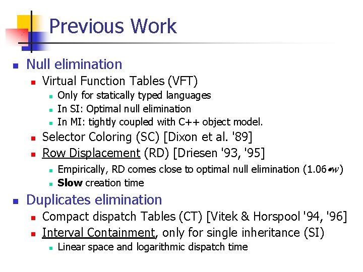 Previous Work n Null elimination n Virtual Function Tables (VFT) n n n Selector