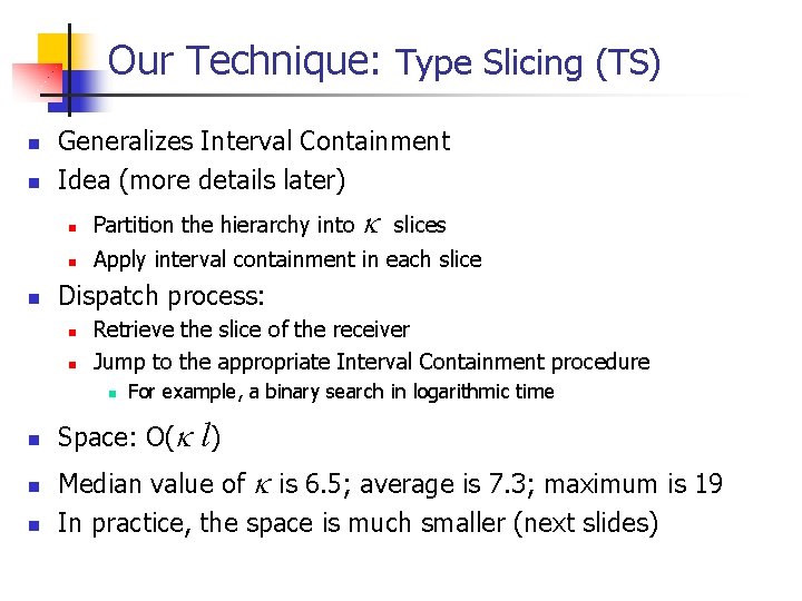 Our Technique: Type Slicing (TS) n n n Generalizes Interval Containment Idea (more details