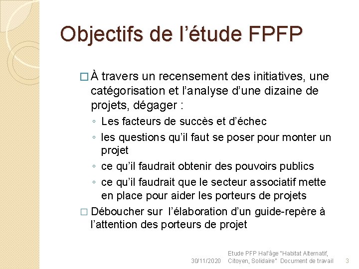 Objectifs de l’étude FPFP � À travers un recensement des initiatives, une catégorisation et