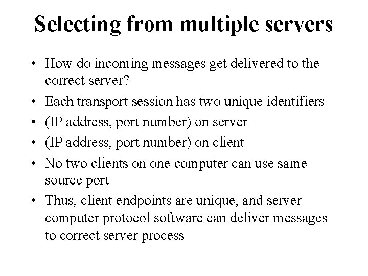 Selecting from multiple servers • How do incoming messages get delivered to the correct