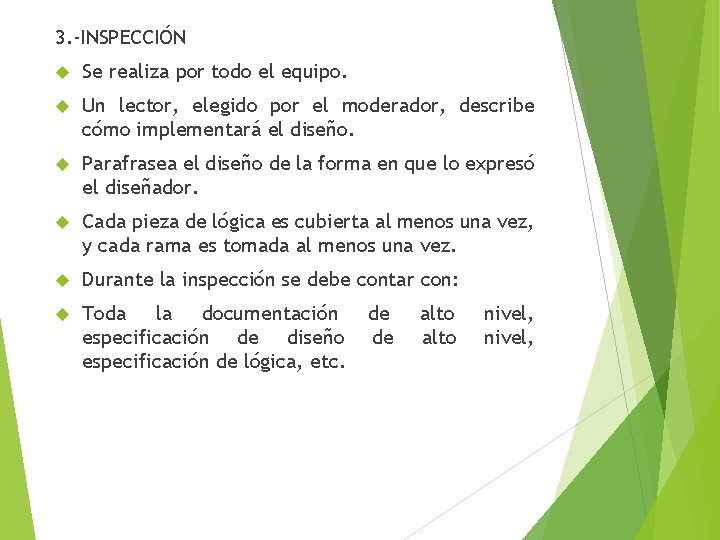 3. -INSPECCIÓN Se realiza por todo el equipo. Un lector, elegido por el moderador,