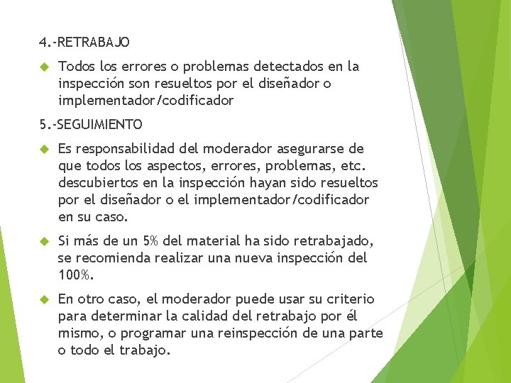 4. -RETRABAJO Todos los errores o problemas detectados en la inspección son resueltos por