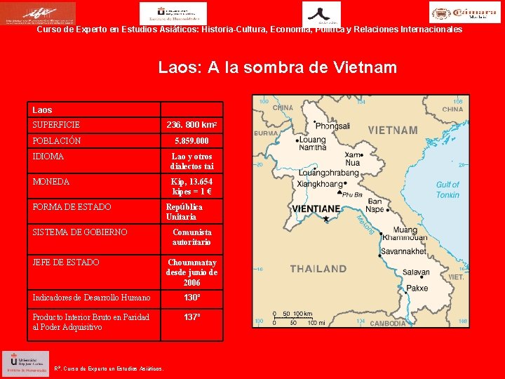 Curso de Experto en Estudios Asiáticos: Historia-Cultura, Economía, Política y Relaciones Internacionales Laos: A