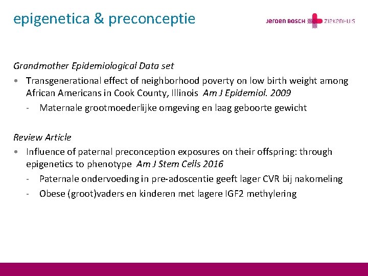 epigenetica & preconceptie Grandmother Epidemiological Data set • Transgenerational effect of neighborhood poverty on