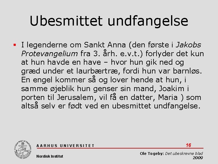 Ubesmittet undfangelse I legenderne om Sankt Anna (den første i Jakobs Protevangelium fra 3.