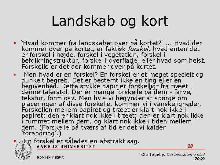 Landskab og kort ‘Hvad kommer fra landskabet over på kortet? `. . . Hvad