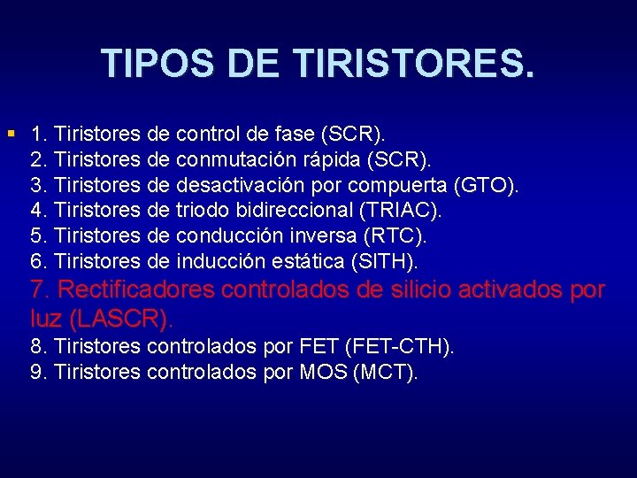 TIPOS DE TIRISTORES. § 1. Tiristores de control de fase (SCR). 2. Tiristores de