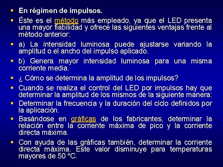 § En régimen de impulsos. § Éste es el método más empleado, ya que