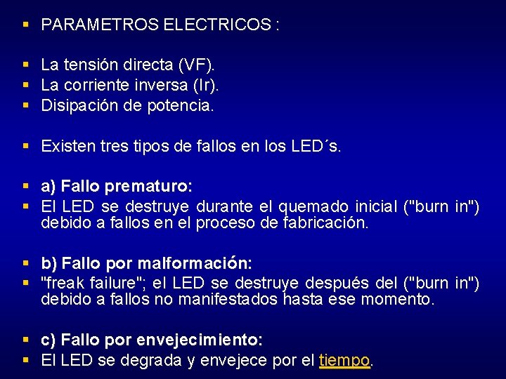 § PARAMETROS ELECTRICOS : § La tensión directa (VF). § La corriente inversa (Ir).