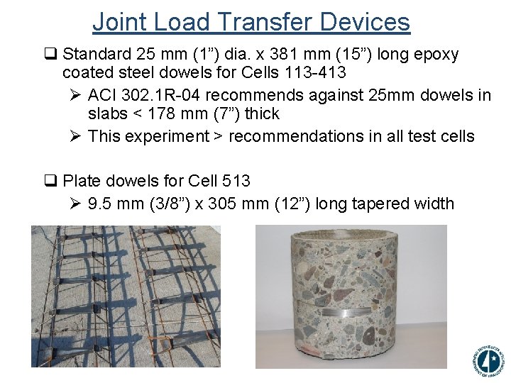 Joint Load Transfer Devices q Standard 25 mm (1”) dia. x 381 mm (15”)