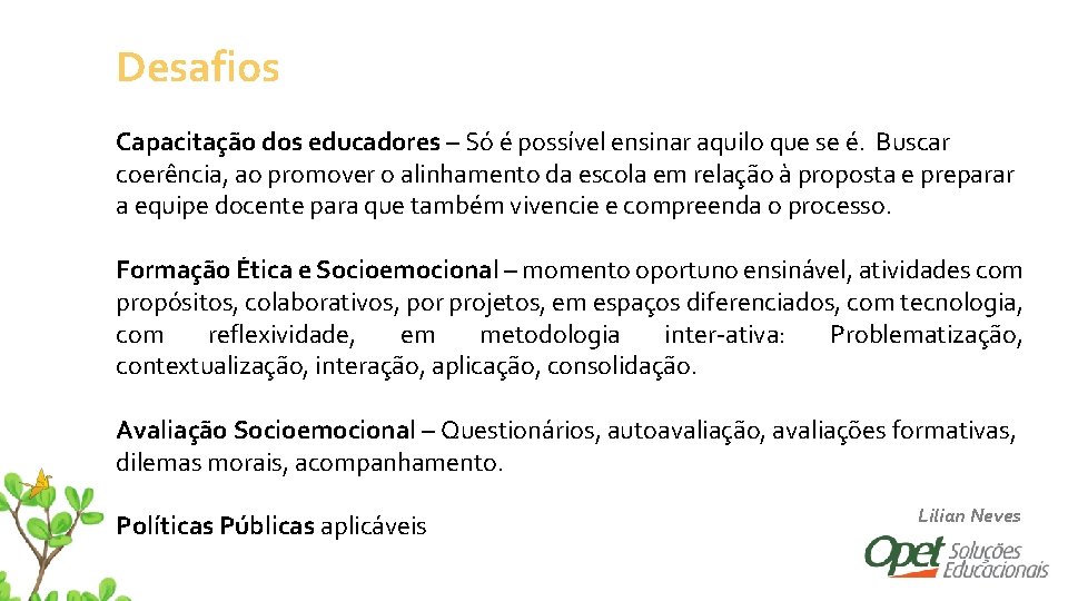 Desafios Capacitação dos educadores – Só é possível ensinar aquilo que se é. Buscar