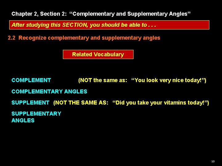 Chapter 2, Section 2: “Complementary and Supplementary Angles” After studying this SECTION, you should