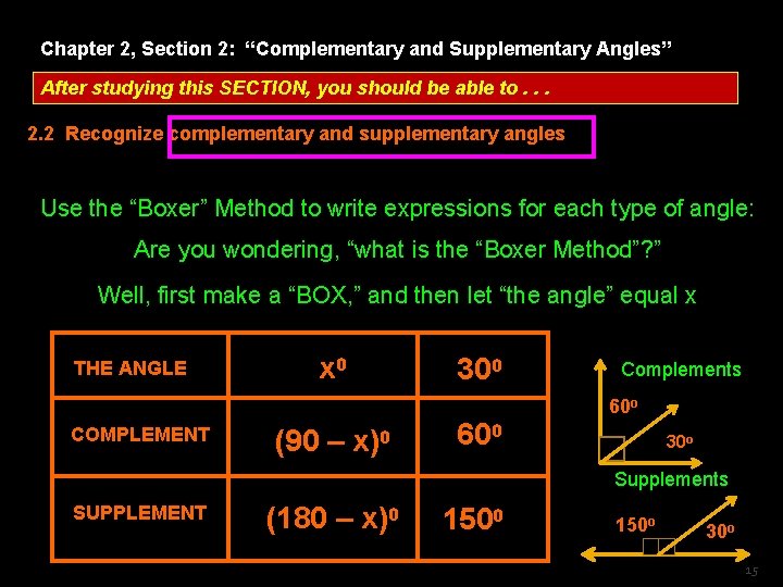 Chapter 2, Section 2: “Complementary and Supplementary Angles” After studying this SECTION, you should Chapter 2, Section 2: “Complementary and Supplementary Angles” After studying this SECTION, you should