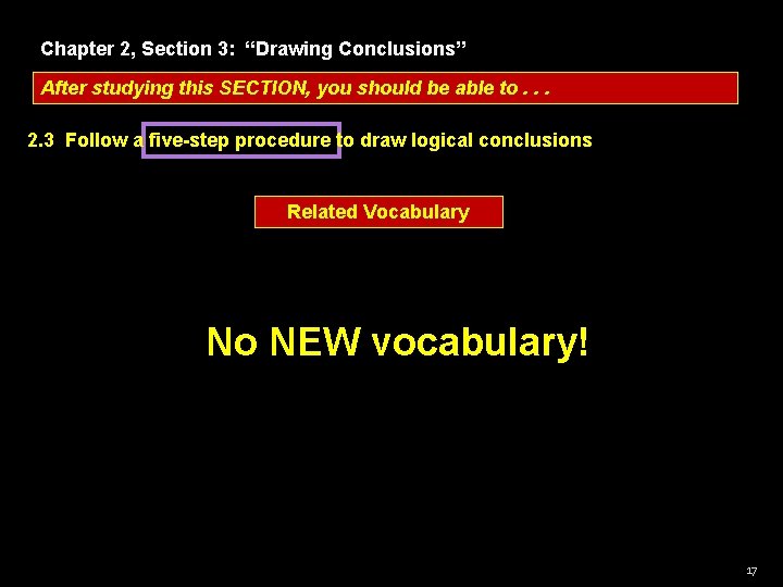 Chapter 2, Section 3: “Drawing Conclusions” After studying this SECTION, you should be able