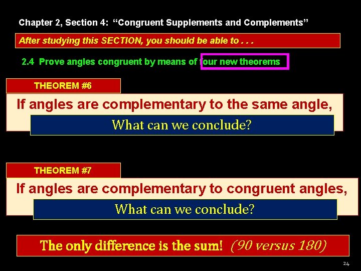 Chapter 2, Section 4: “Congruent Supplements and Complements” After studying this SECTION, you should